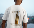 Pour Decisions T-shirt